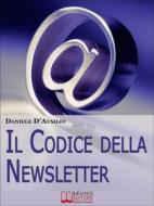 Ebook Il Codice Della Newsletter di Daniele D’Ausilio edito da Bruno Editore