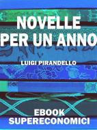 Ebook Novelle per un anno di Luigi Pirandello edito da Scrivere