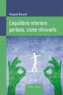 Ebook L’equilibrio interiore perduto, come ritrovarlo di Pasquale Riccardi edito da D&apos;Ettoris Editori