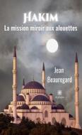 Ebook Hakim di Jean Beauregard edito da Le Lys Bleu Éditions