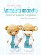 Ebook Mix-and-Match Animaletti uncinetto di Sayjai Thawornsupacharoen edito da K and J Publishing