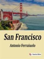 Ebook San Francisco di Antonio Ferraiuolo edito da Passerino