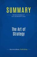 Ebook Summary: The Art of Strategy di BusinessNews Publishing edito da Business Book Summaries