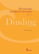 Ebook Duiding Deontologie Juridische beroepen: advocatuur di Edward Janssens edito da Uitgeverij Larcier