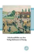 Ebook Schulwandbilder aus dem Verlag Kafemann in Danzig di Kurt Dröge edito da Books on Demand