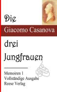Ebook Die drei Jungfrauen di Giacomo Casanova edito da Giacomo Casanova