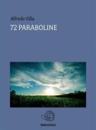 Ebook 72 Paraboline di Alfredo Villa edito da Alfredo Villa