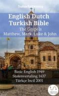 Ebook English Dutch Turkish Bible - The Gospels - Matthew, Mark, Luke & John di Truthbetold Ministry edito da TruthBeTold Ministry
