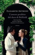 Ebook L'amore proibito del duca di Belfield di Elizabeth Anthony edito da Garzanti