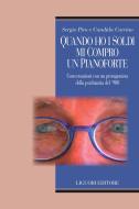 Ebook Quando ho i soldi mi compro un pianoforte di Candida Carrino, Sergio Piro edito da Liguori Editore