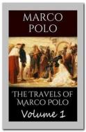 Ebook The Travels of Marco Polo - Volume 1 di Marco Polo and Rustichello of Pisa edito da Qasim Idrees