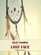 Ebook Lost Face di Jack London edito da E-BOOKARAMA