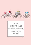 Ebook L'angelo di Coppi di Riccarelli Ugo edito da Mondadori