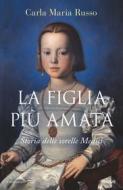 Ebook La figlia più amata di Russo Carla Maria edito da Piemme