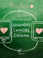 Ebook Quando l'amore chiama (Youfeel) di Orlando Mila edito da Rizzoli