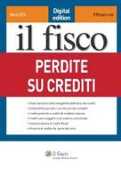 Ebook Perdite su crediti di AA. VV. edito da Il Fisco