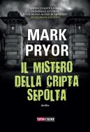 Ebook Il mistero della cripta sepolta di Mark Pryor edito da TimeCrime