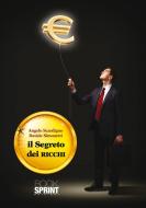 Ebook Il segreto dei ricchi di Davide Simonetti Angelo Scardigno edito da Booksprint