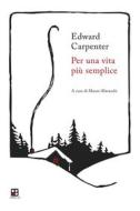 Ebook Per una vita più semplice di Edward Carpenter edito da Piano B edizioni