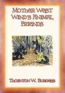 Ebook MOTHER WEST WIND'S ANIMAL FRIENDS - Animal Action and Adventure in the Green Meadows di Thornton W. Burgess edito da Abela Publishing