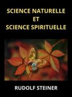 Ebook Science naturelle et science spirituelle (Traduit) di Rudolf Steiner edito da Stargatebook