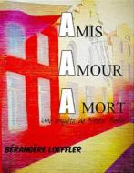 Ebook Amis, amour, à mort di Bérangère Loeffler edito da Books on Demand