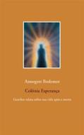 Ebook Colônia Esperança di Annegret Bodemer edito da Books on Demand