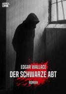Ebook DER SCHWARZE ABT di Edgar Wallace edito da BookRix
