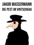 Ebook Die Pest im Vintschgau di Jakob Wassermann edito da Books on Demand