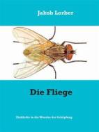Ebook Die Fliege di Jakob Lorber edito da Books on Demand