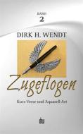 Ebook Zugeflogen di Dirk H. Wendt edito da Books on Demand