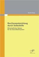 Ebook Resilienzentwicklung durch Selbsthilfe di Kerstin Keup edito da Diplomica Verlag