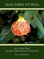 Ebook Auf dem Weg in ein spirituelles Zeitalter di Sri Aurobindo edito da Sri Aurobindo Digital Edition