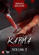Ebook Karma il Seviziatore Vol. 2 di Serena Baldoni edito da Serena Baldoni