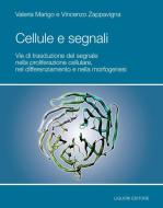 Ebook Cellule e Segnali di Valeria Marigo, Vincenzo Zappavigna edito da Liguori Editore