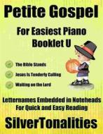 Ebook Petite Gospel for Easiest Piano Booklet U di Silvertonalities edito da SilverTonalities