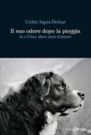 Ebook Il suo odore dopo la pioggia di Cédric Sapin-Defour edito da Salani Editore