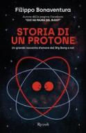 Ebook Storia di un protone di Bonaventura Filippo edito da Rizzoli