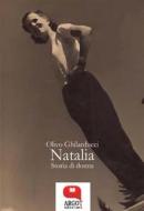 Ebook Natalia. Storia di donna di Olivo Ghilarducci edito da Argot Edizioni