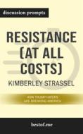 Ebook Summary: “Resistance (At All Costs): How Trump Haters Are Breaking America” by Kimberley Strassel - Discussion Prompts di bestof.me edito da bestof.me