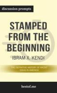 Ebook Summary: “Stamped from the Beginning: The Definitive History of Racist Ideas in America" by Ibram X. Kendi  - Discussion Prompts di bestof.me edito da bestof.me
