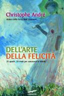 Ebook Dell'arte della felicità di Christophe André edito da Corbaccio