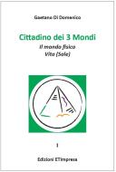Ebook Cittadino dei 3 mondi di Gaetano Di Domenico edito da Etimpresa
