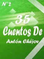 Ebook 35 Cuentos De Antón Chéjov 2 di Antón Chéjov edito da Armoclas