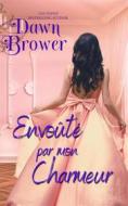 Ebook Envoûté Par Mon Charmeur di Dawn Brower edito da MG Press