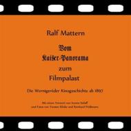 Ebook Vom Kaiser-Panorama zum Filmpalast di Ralf Mattern edito da Books on Demand