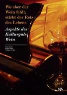 Ebook Wo aber der Wein fehlt, stirbt der Reiz des Lebens di Helmut König edito da Nünnerich-Asmus Verlag & Media