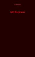 Ebook Mit Requiem di J.H. Mortensen edito da Books on Demand