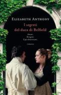 Ebook I segreti del duca di Belfield di Elizabeth Anthony edito da Garzanti