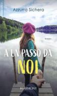 Ebook A un passo da noi di Azzurra Sichera edito da HarperCollins Italia